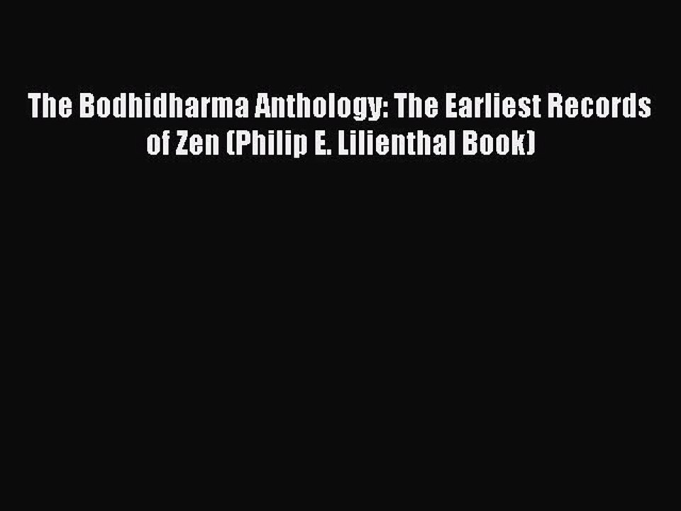 Read The Bodhidharma Anthology: The Earliest Records of Zen (Philip E. Lilienthal Book) Ebook