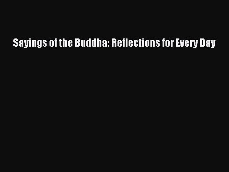 Read Sayings of the Buddha: Reflections for Every Day Ebook Free