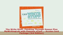 PDF  The Write Stuff Thinking Through Essays Plus MyWritingLab with Pearson eText  Access Download Online