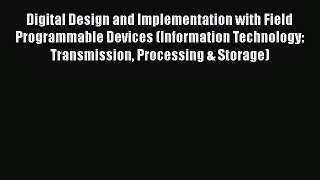 Read ‪Digital Design and Implementation with Field Programmable Devices (Information Technology:‬