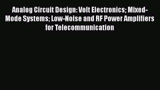 Download ‪Analog Circuit Design: Volt Electronics Mixed-Mode Systems Low-Noise and RF Power