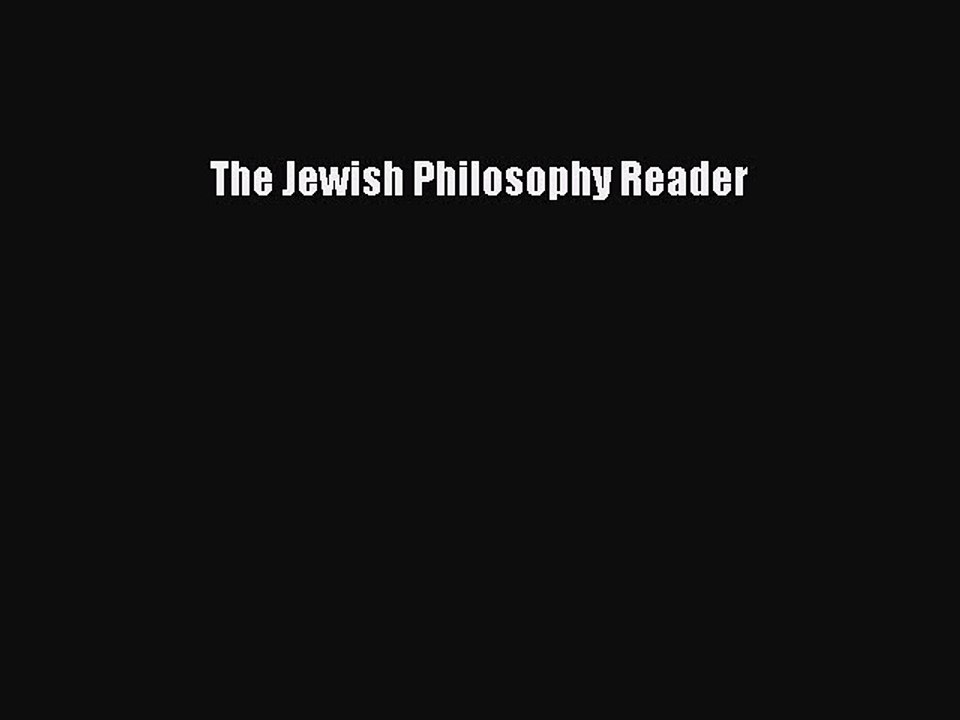 Download The Jewish Philosophy Reader PDF Online