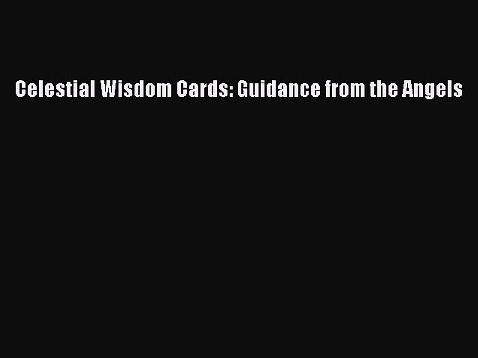 Read Celestial Wisdom Cards: Guidance from the Angels Ebook Free