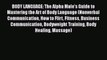 Download BODY LANGUAGE: The Alpha Male's Guide to Mastering the Art of Body Language (Nonverbal