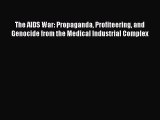 Download The AIDS War: Propaganda Profiteering and Genocide from the Medical Industrial Complex