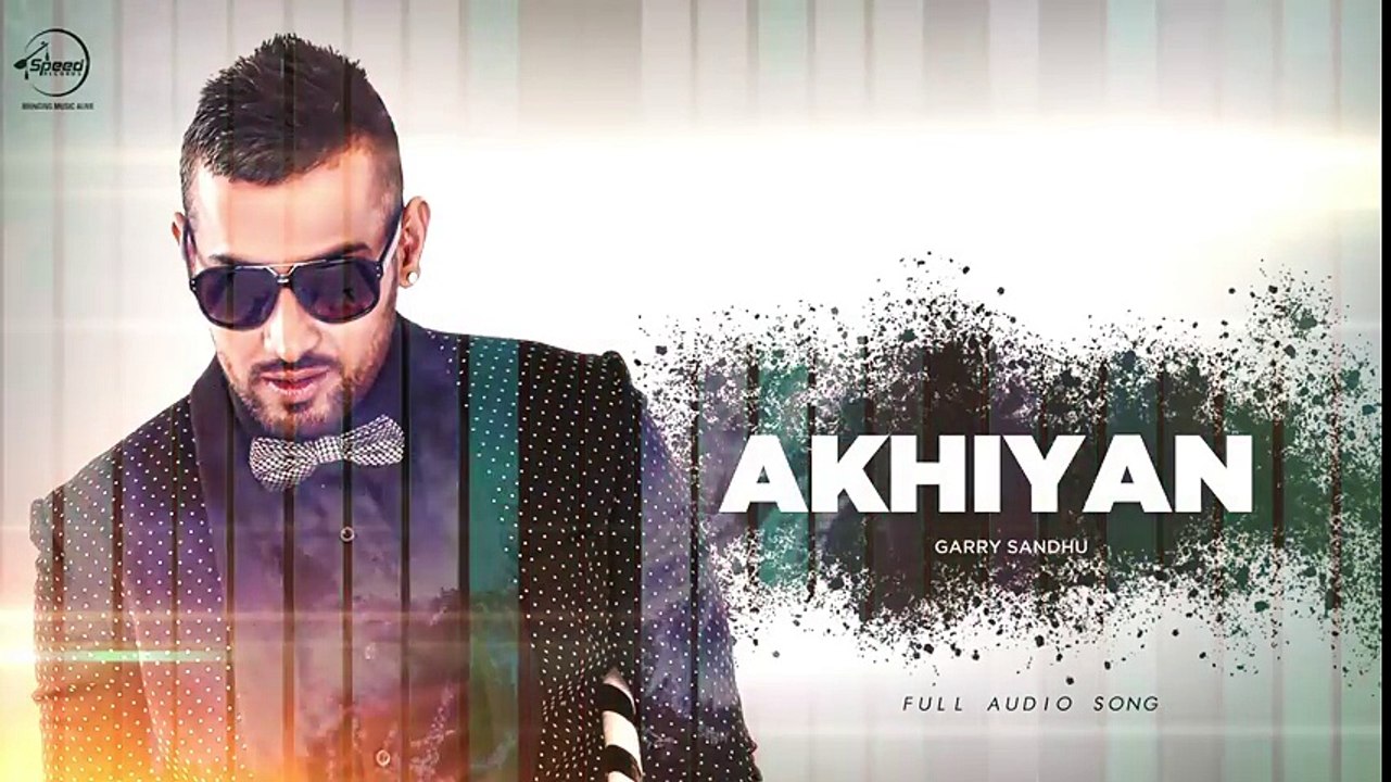Akhiyan  Full Audio HD Garry Sandhu  2016 - Punjabi Songs