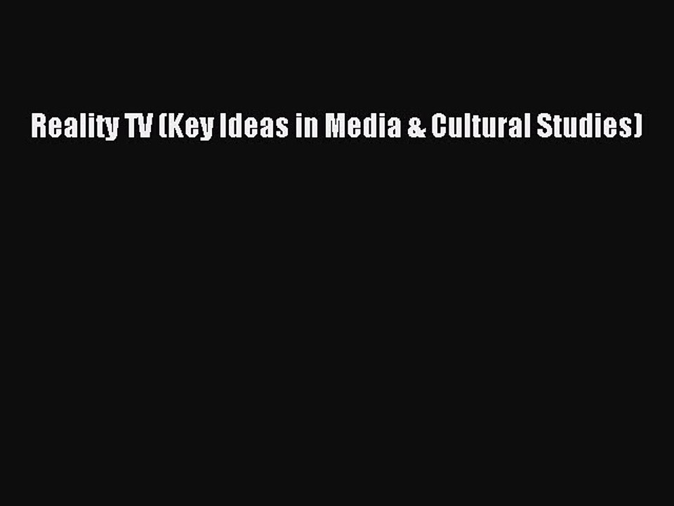 Download Reality TV (Key Ideas in Media & Cultural Studies) PDF Free