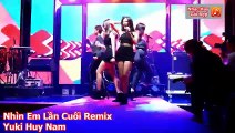 Nhạc trẻ remix-Nhìn Em Lần Cuối Remix Yuki Huy Nam-[kenh giai tri]