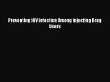 Read Preventing HIV Infection Among Injecting Drug Users PDF Free