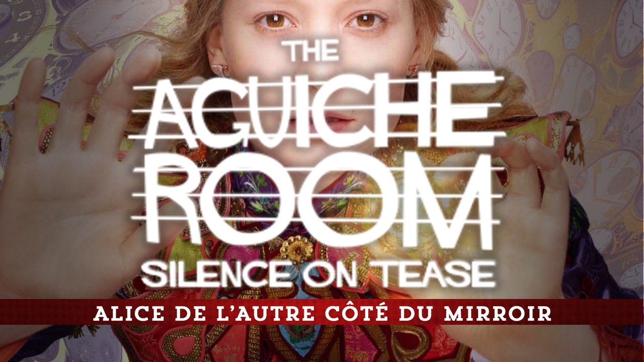 Aguiche Room - Alice, De L'Autre Côté du Miroir