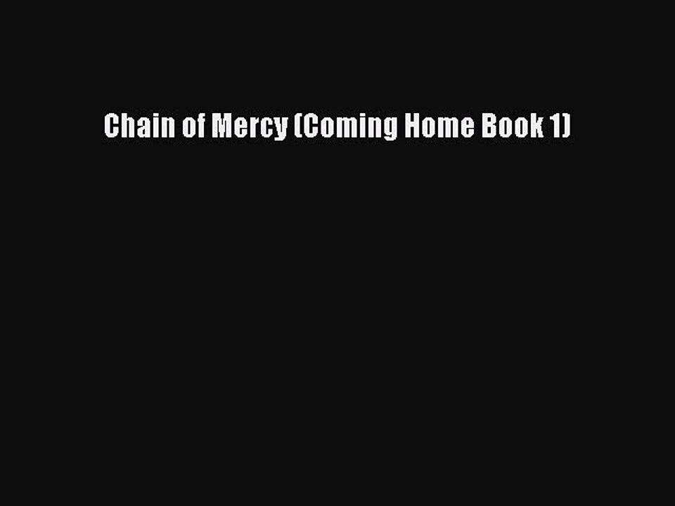 Read Chain of Mercy (Coming Home Book 1) Ebook Free
