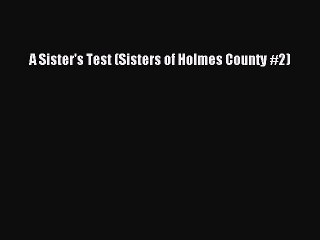 Download A Sister's Test (Sisters of Holmes County #2) PDF Free