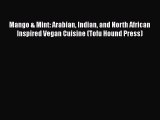 [PDF] Mango & Mint: Arabian Indian and North African Inspired Vegan Cuisine (Tofu Hound Press)