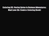 Download Coloring DC: Harley Quinn in Batman Adventures: Mad Love (Dc Comics Coloring Book)