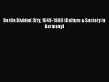 Read Berlin Divided City 1945-1989 (Culture & Society in Germany) PDF Online