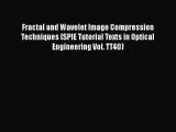 Read ‪Fractal and Wavelet Image Compression Techniques (SPIE Tutorial Texts in Optical Engineering‬