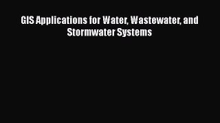 Download ‪GIS Applications for Water Wastewater and Stormwater Systems‬ PDF Online