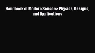 Read ‪Handbook of Modern Sensors: Physics Designs and Applications‬ Ebook Free