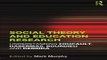 Download Social Theory and Education Research  Understanding Foucault  Habermas Bourdieu and Derrida