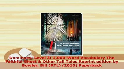 PDF  Dominoes Level 3 1000Word Vocabulary The Faithful Ghost  Other Tall Tales Reprint Download Full Ebook
