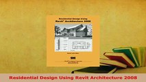 PDF  Residential Design Using Revit Architecture 2008 Ebook