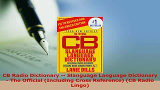 PDF  CB Radio Dictionary  Slanguage Language Dictionary  The Official Including Cross Download Online