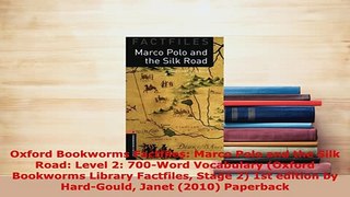 PDF  Oxford Bookworms Factfiles Marco Polo and the Silk Road Level 2 700Word Vocabulary Read Online