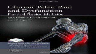 Download Chronic Pelvic Pain and Dysfunction  Practical Physical Medicine  1e