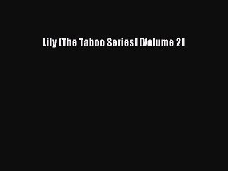 Read Lily (The Taboo Series) (Volume 2) Ebook Free