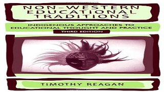 Download Non Western Educational Traditions  Indigenous Approaches to Educational Thought and