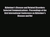 Read Alzheimer's Disease and Related Disorders: Selected Communications : Proceedings of the