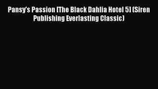 Read Pansy's Passion [The Black Dahlia Hotel 5] (Siren Publishing Everlasting Classic) Ebook