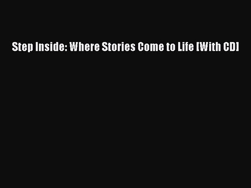 Read Step Inside: Where Stories Come to Life [With CD] PDF Online