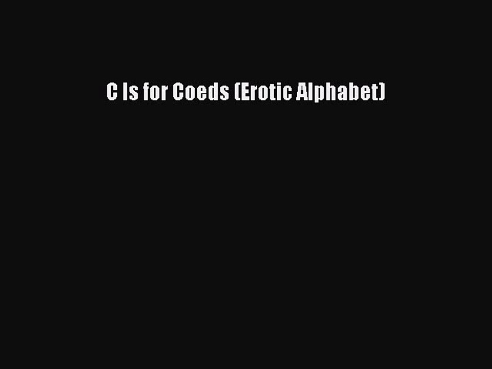 Download C Is for Coeds (Erotic Alphabet) Ebook Online