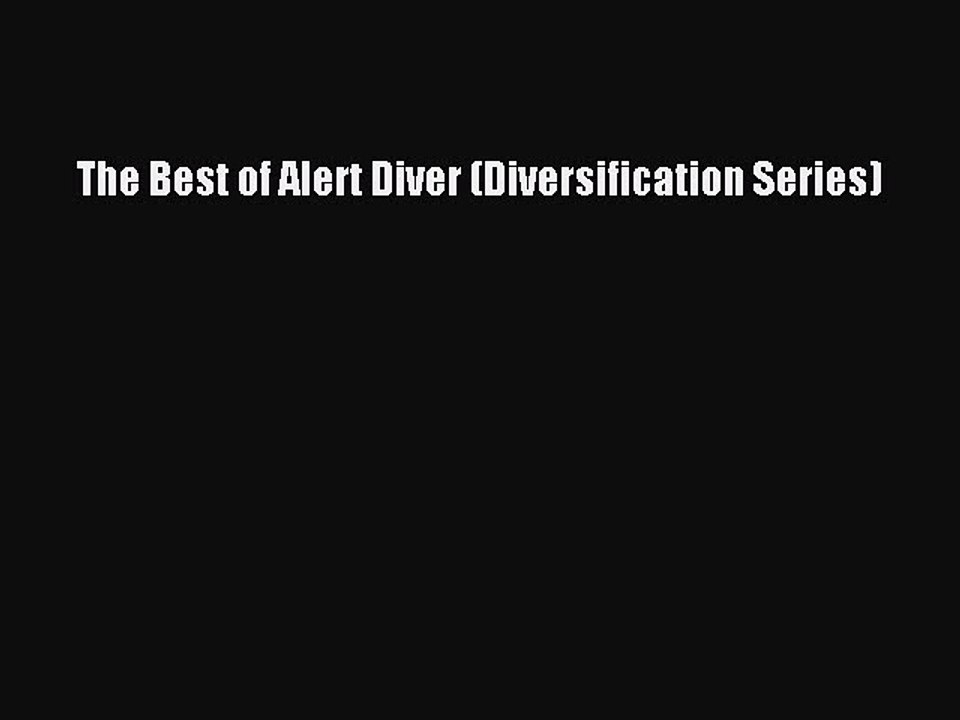 Read The Best of Alert Diver (Diversification Series) Ebook Free