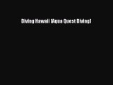 Download Diving Hawaii (Aqua Quest Diving) Ebook Online