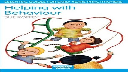 Read Helping with Behaviour  Establishing the Positive and Addressing the Difficult in the Early