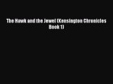 Read The Hawk and the Jewel (Kensington Chronicles Book 1) Ebook Free