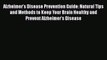 Read Alzheimer's Disease Prevention Guide: Natural Tips and Methods to Keep Your Brain Healthy