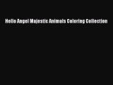 Download Hello Angel Majestic Animals Coloring Collection Free Books