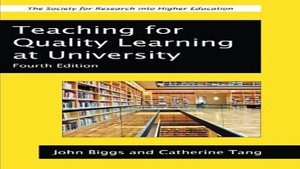 Read Teaching for Quality Learning at University  Society for Research Into Higher Education