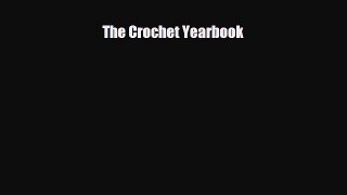 Read ‪The Crochet Yearbook‬ Ebook Online