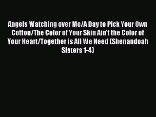 Read Angels Watching over Me/A Day to Pick Your Own Cotton/The Color of Your Skin Ain't the