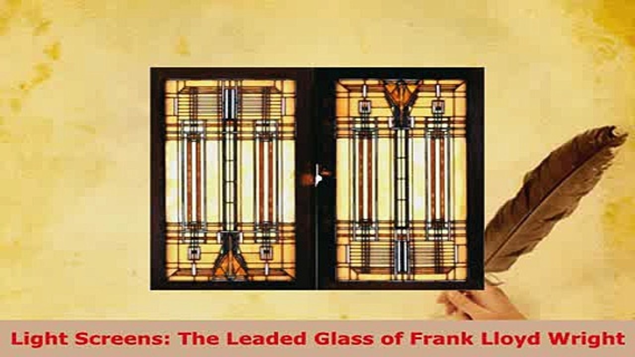 Download  Light Screens The Leaded Glass of Frank Lloyd Wright Free Books