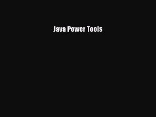 Read Java Power Tools Ebook Free