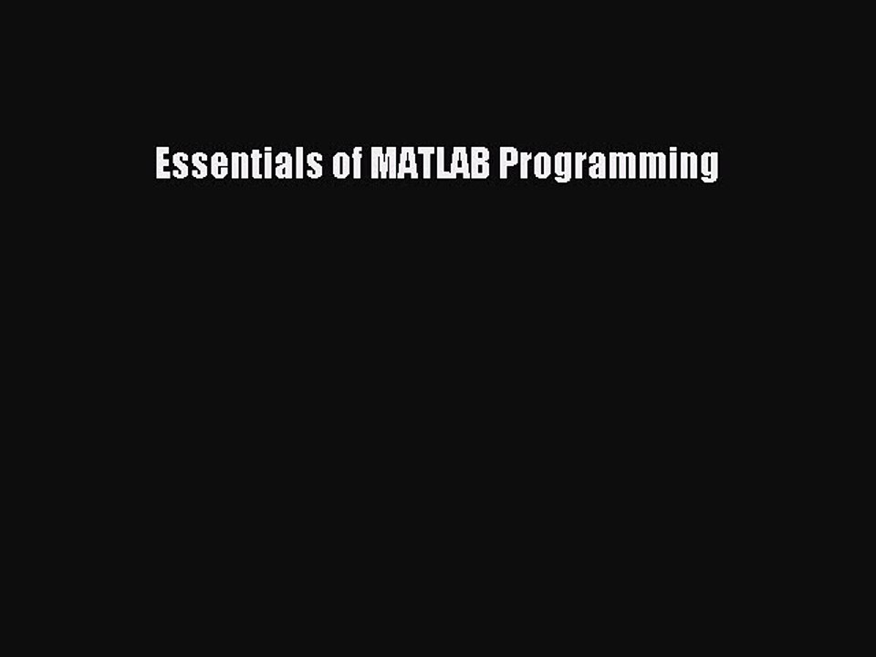 Read Essentials of MATLAB Programming Ebook Free