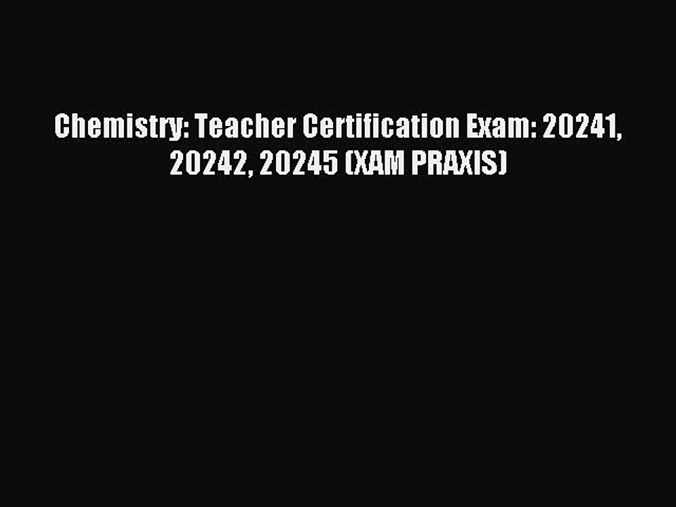 Read Chemistry: Teacher Certification Exam: 20241 20242 20245 (XAM PRAXIS) Ebook Free