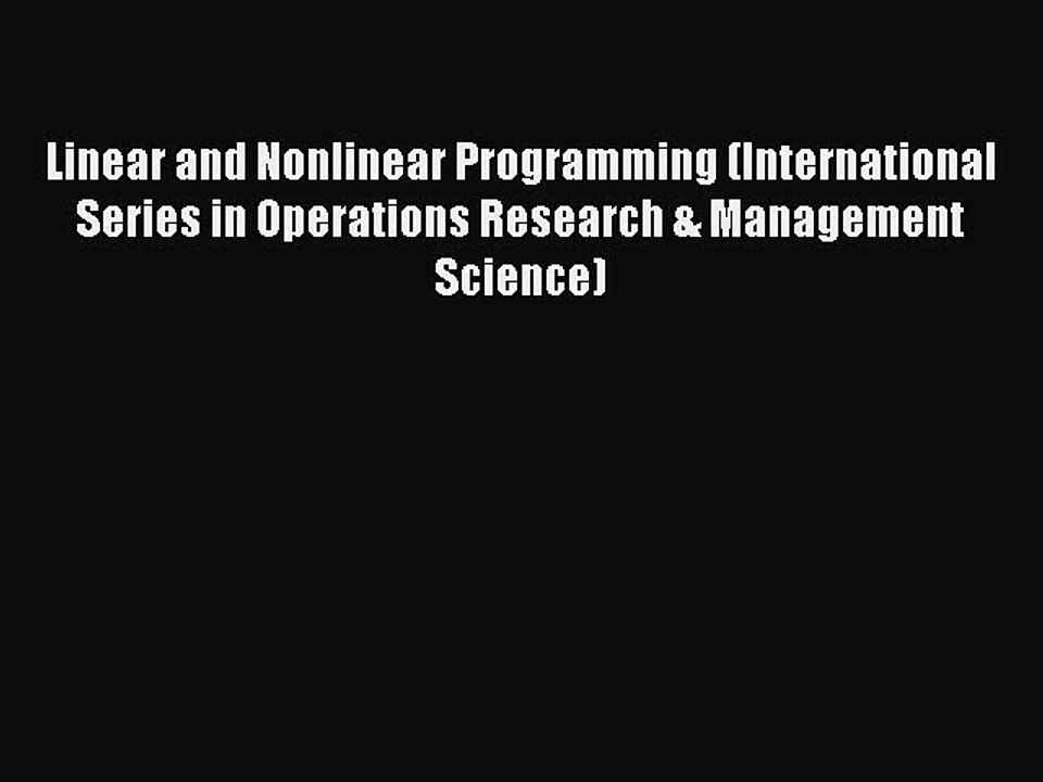 Read Linear and Nonlinear Programming (International Series in Operations Research & Management