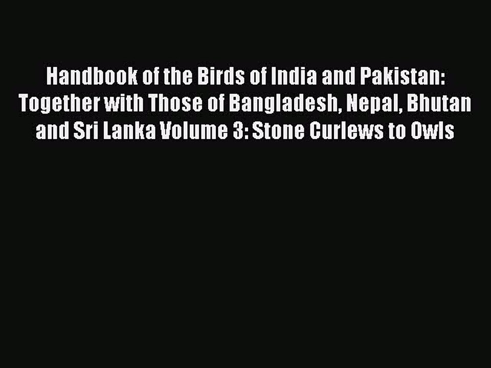 Read Handbook of the Birds of India and Pakistan: Together with Those of Bangladesh Nepal Bhutan