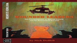 Read Wounded Leaders  British Elitism and the Entitlement Illusion   A Psychohistory Ebook pdf